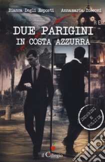 Due parigini in Costa Azzurra libro di Zucconi Annamaria; Degli Esposti Bianca