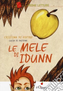 Le mele di Idunn libro di Di Pietro Cristina; Di Pastena Luisa