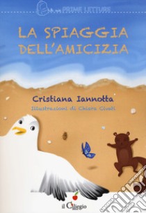 La spiaggia dell'amicizia libro di Iannotta Cristiana