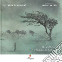 Il viaggio di piccolo giglio libro di Di Modugno Stefano K