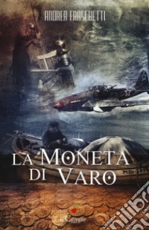 La moneta di varo libro di Fraschetti Andrea