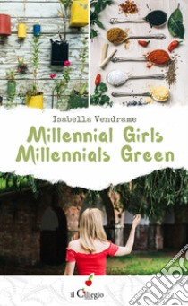 Millennials girls millennials green libro di Vendrame Isabella