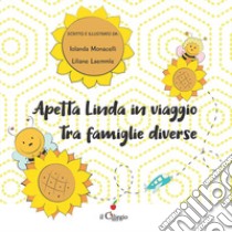 Apetta Linda in viaggio tra famiglie diverse. Ediz. a colori libro di Monacelli Iolanda; Laemmle Liliane