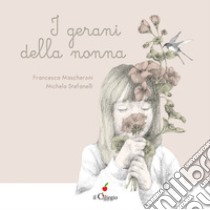 I gerani della nonna libro di Mascheroni Francesca