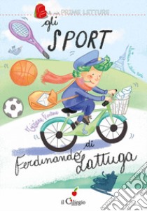Gli sport di Ferdinando Lattuga libro di Frontera Tiziana
