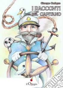 I racconti del capitano libro di Carfagno Giuseppe