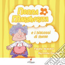 Nonna Margherita e i biscotti di stelle. Ediz. a colori libro di Iacolucci Fabiana