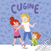 Cugine. Ediz. a colori libro di Colombo Alessia