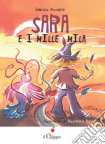 Sara e i mille mila libro di Missaglia Gabriele