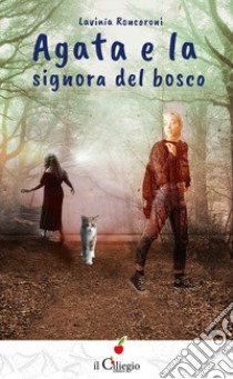 Agata e la signora del bosco libro di Roncoroni Lavinia