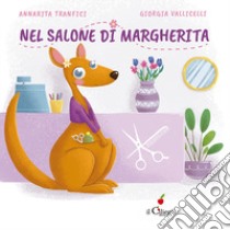 Nel salone di Margherita. Ediz. italiana e inglese libro di Tranfici Annarita