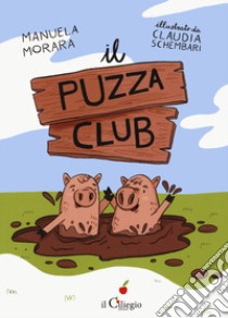 Il puzza club libro di Morara Manuela
