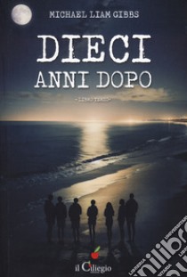 Dieci anni dopo. Vol. 3 libro di Gibbs Michael Liam