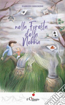 Nella foresta della nebbia libro di Brignone Fabrizio