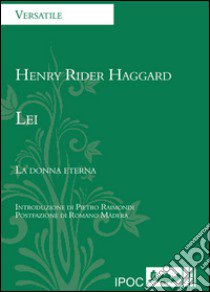 Lei. La donna eterna libro di Haggard Henry Rider