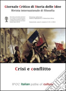 Giornale critico di storia delle idee (2014). Vol. 11: Crisi e conflitto libro di Tagliapietra A. (cur.); Ghisu S. (cur.)