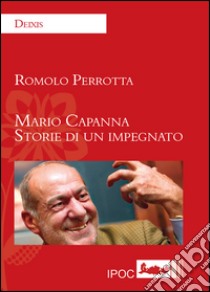 Mario Capanna. Storie di un impegnato libro di Perrotta Romolo