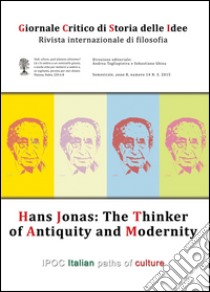 Giornale critico della storia delle idee (2015). Vol. 14: Hans Jonas. The thinker of antiquity and modernity libro di Ghisu S. (cur.); Tagliapietra A. (cur.)