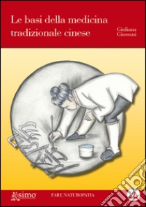 Le basi della medicina tradizionale cinese libro di Giussani Giuliana