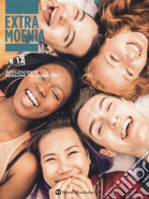 Extra moenia. Vol. 12: Adolescenti: persone «in crescita» libro