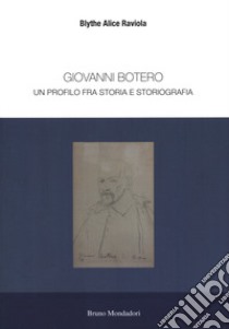 Giovanni Botero. Un profilo tra storia e storiografia libro di Raviola Blythe Alice