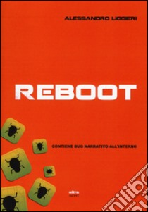 Reboot libro di Liggieri Alessandro