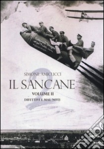 Il Sancane. Vol. 2: Difettivi e mal noti libro di Amicucci Simone