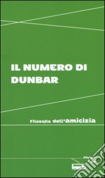 Il numero di Dunbar. Filosofia dell'amicizia libro di Arnaldi V. (cur.)