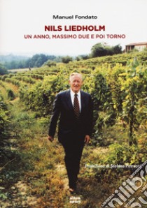 Nils Liedholm. Un anno, massimo due e poi torno libro di Fondato Manuel