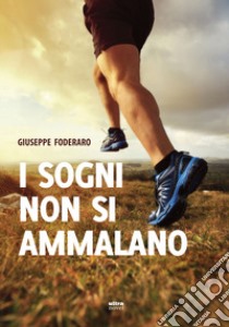 I sogni non si ammalano libro di Foderaro Giuseppe