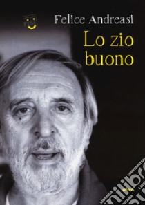 Lo zio buono libro di Andreasi Felice