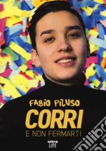 Corri e non fermarti libro di Piluso Fabio