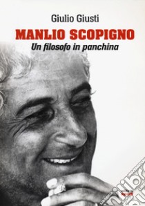 Manlio Scopigno. Un filosofo in panchina libro di Giusti Giulio