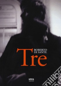 Tre libro di Di Sante Roberto