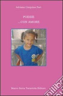 Poesie... con amore libro di Cinquina Pari Adriana