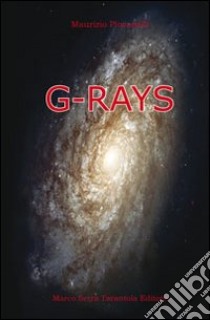 G-rays libro di Piovanelli Maurizio