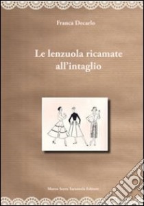 Le lenzuola ricamate all'intaglio libro di Decarlo Franca