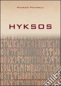 Hyksos libro di Piovanelli Maurizio