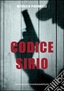 Codice Sirio libro di Piovanelli Maurizio