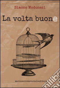 La volta buon@ libro di Modonesi Simone