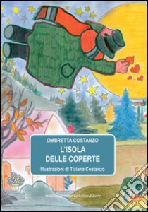 L'isola delle coperte libro di Costanzo Ombretta