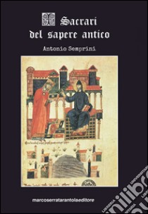 I sacrari del sapere antico libro di Semprini Antonio