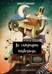 La campagna misteriosa libro di Zingaro Enrico