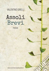 Assoli brevi libro di Girelli Valentino