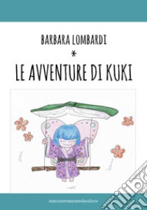 Le avventure di Kuki libro di Lombardi Barbara