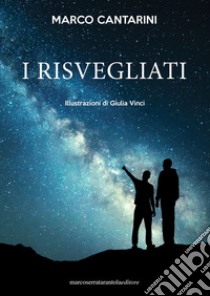 I risvegliati libro di Cantarini Marco