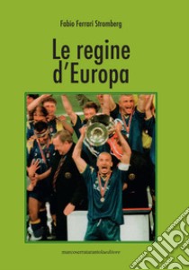 Le regine d'Europa libro di Ferrari Stromberg Fabio