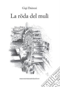 La röda del mulì libro di Dainesi Gigi