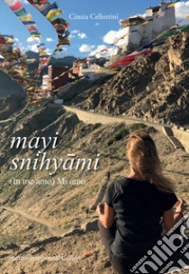 Mayi shihyâmi. (In me amo) Mi amo libro di Cellottini Cinzia