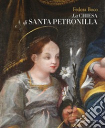 La chiesa di Santa Petronilla libro di Boco Fedora